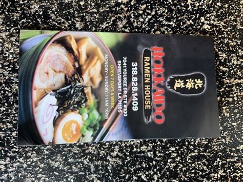 Hokkaido ramen house shreveport - Mon-Thur : 11:00am to 9:30pm. Fri & Sat: 11:00am to 10pm. Hokkaido Ramen House and Sushi Bars are known for their authentic japanese ramen dishes in a full service dining room. We also offer take-out ramen and sushi. Come enjoy a satisfying bowl of traditional Japanese ramen, appetizers, fresh sushi at our sushi bar locations, rice dishes, and ...